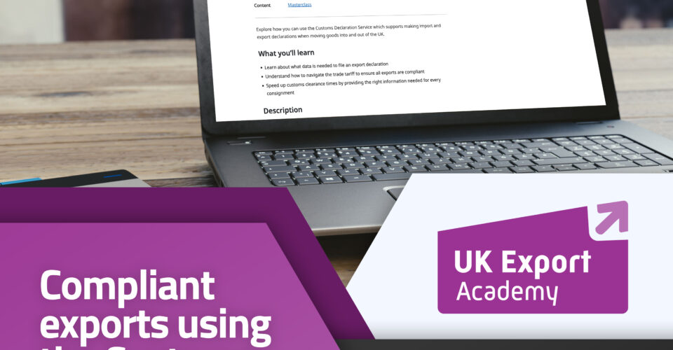 UK Export Academy - Compliant exports using the Customs Declaration Service