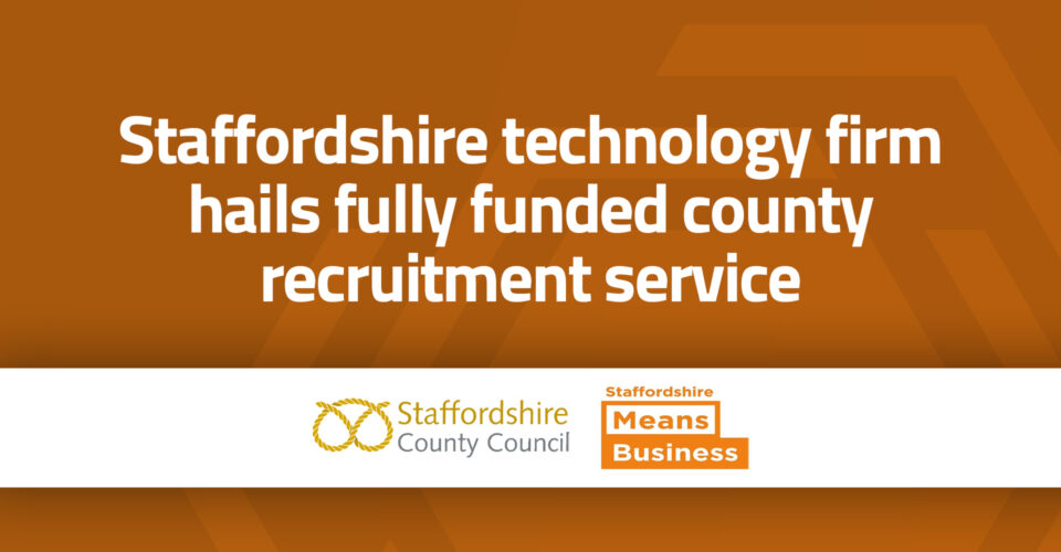 Staffordshire technology firm hails fully funded county recruitment service