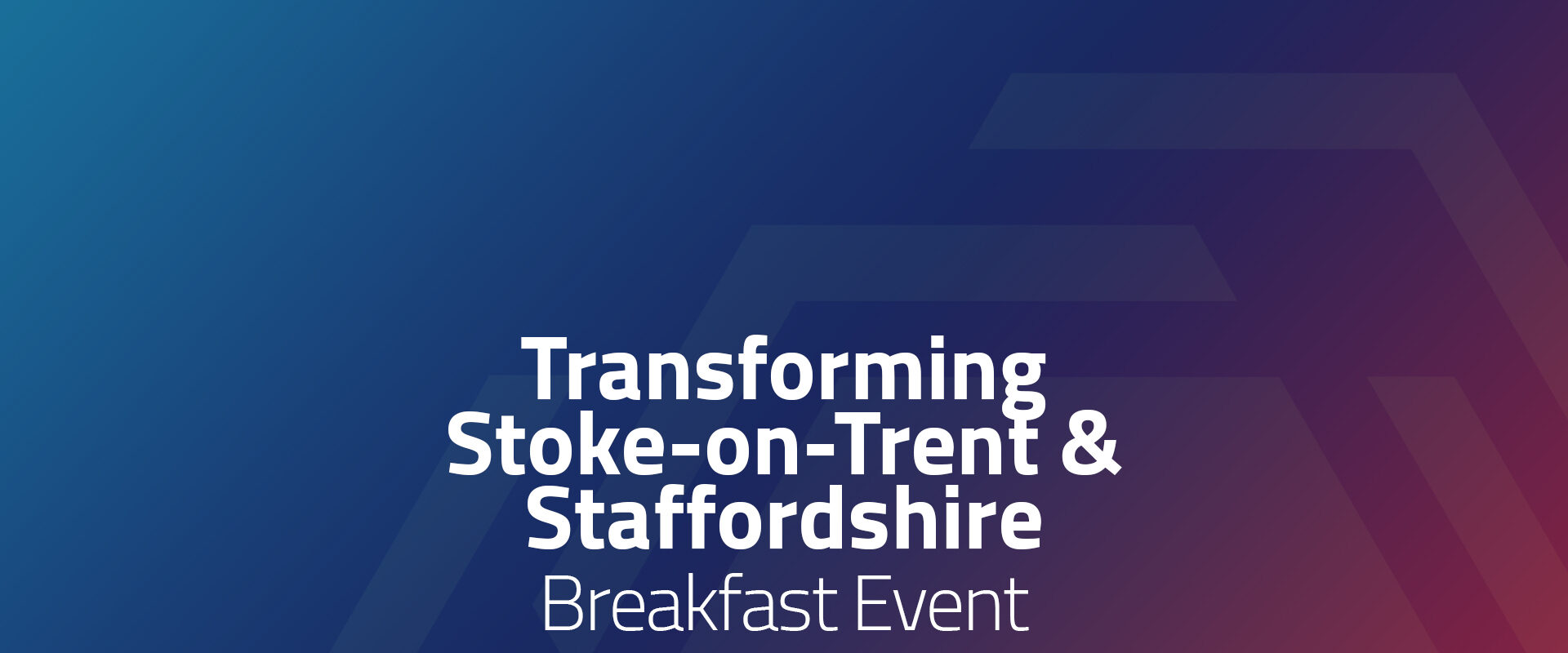 Big Business Breakfast: Transforming Stoke-on-Trent & Staffordshire