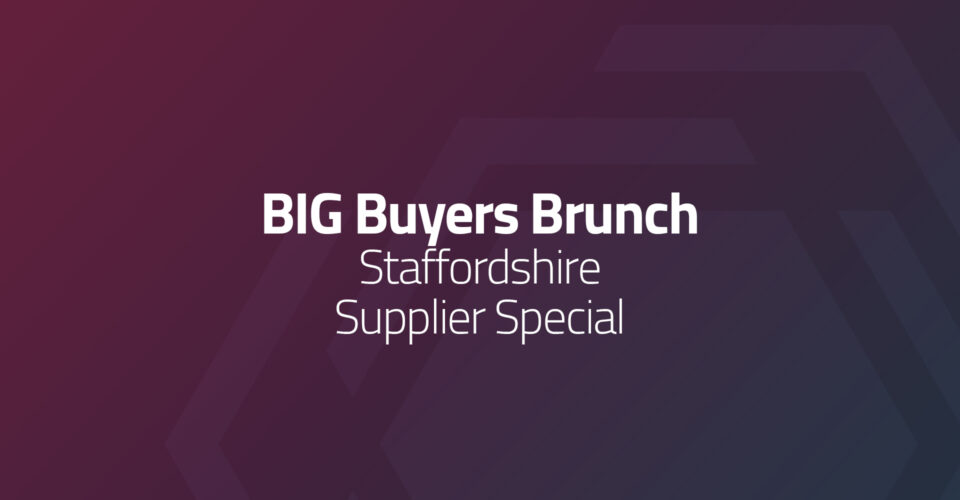 The BIG Buyers Brunch: A Staffordshire Supplier Special