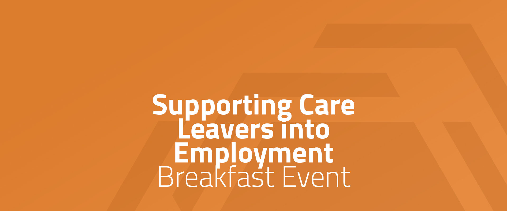 Supporting Care Leavers into Employment Breakfast Event