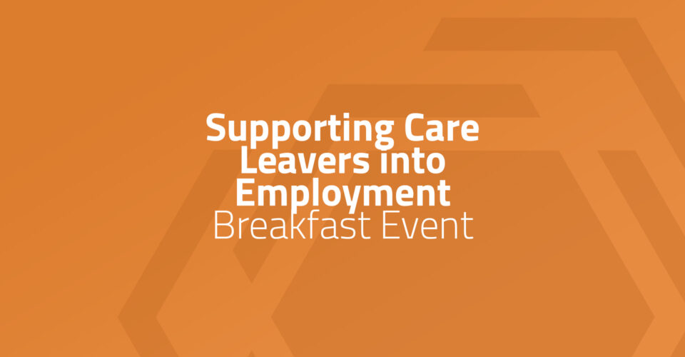 Supporting Care Leavers into Employment Breakfast Event