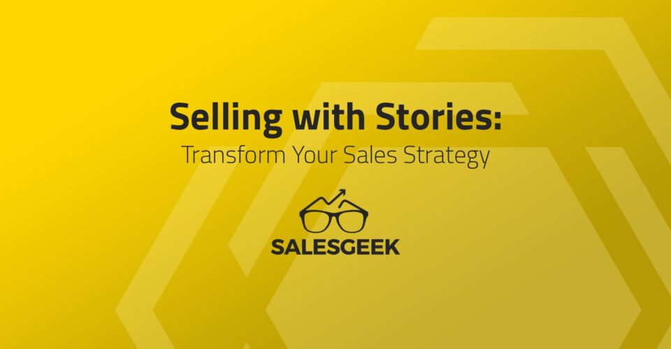 Selling with Stories: Transform Your Sales Strategy