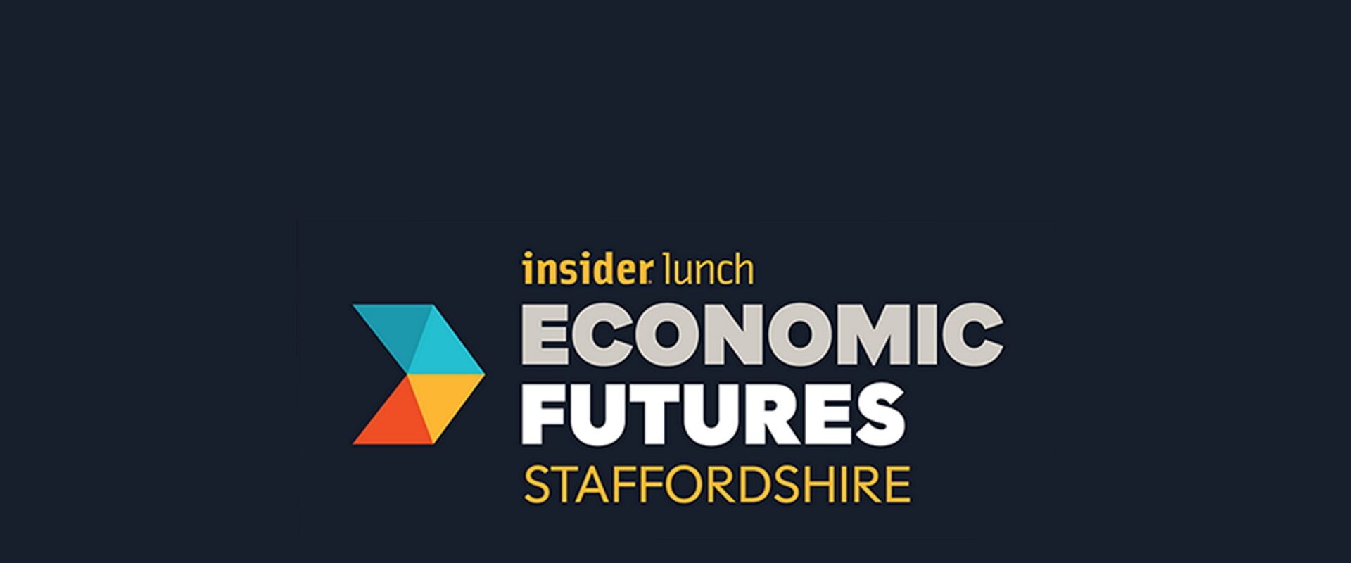 Insider Lunch: Economic Futures: Staffordshire