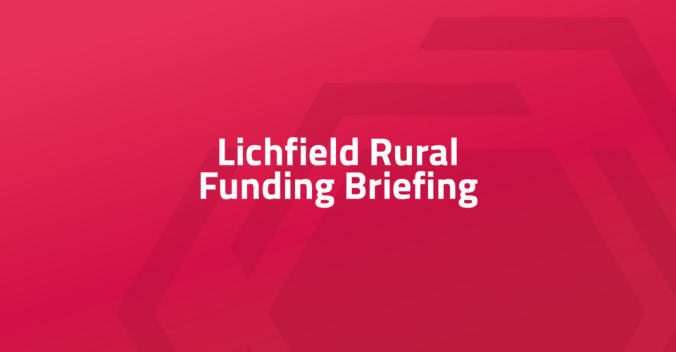 Lichfield Rural Funding Briefing