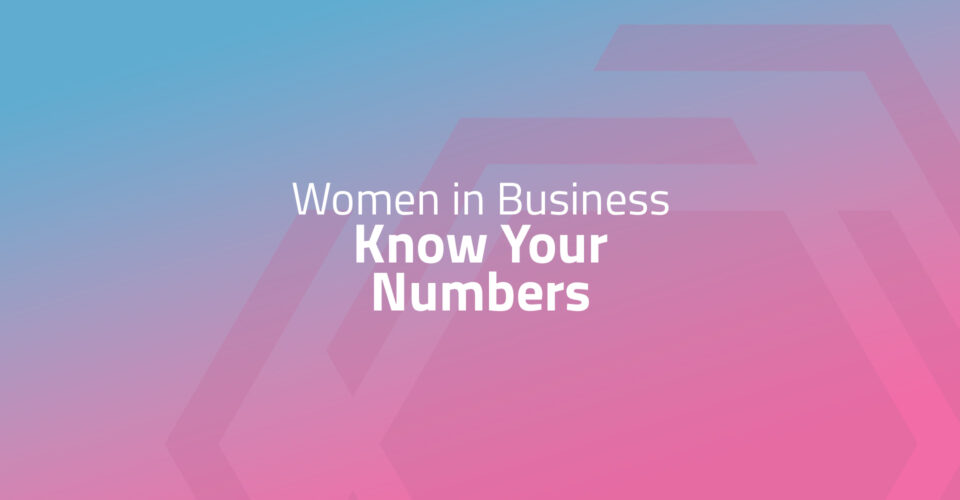 Women in Business - Know Your Numbers