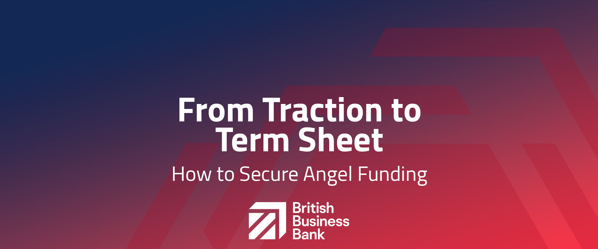 From Traction to Term Sheet: How to Secure Angel Funding