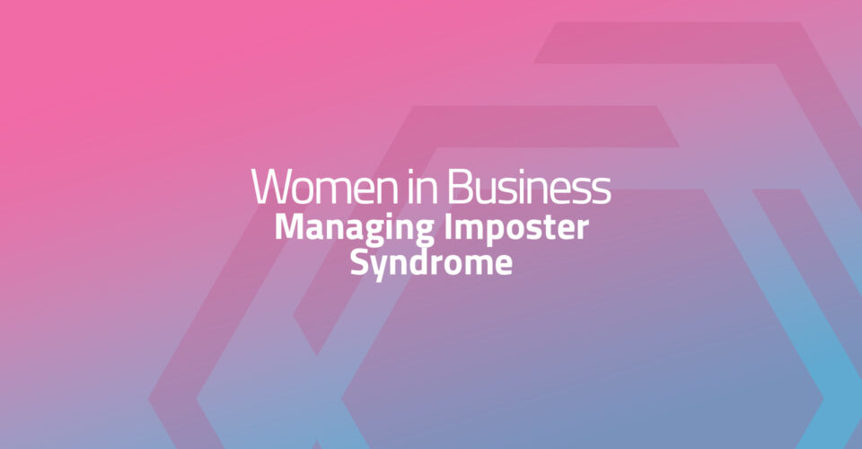 Women in Business - Managing Imposter Syndrome