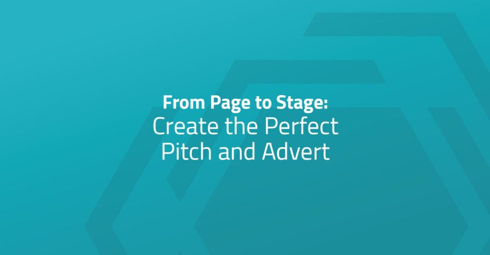 From Page to Stage - Create the Perfect Pitch and Advert