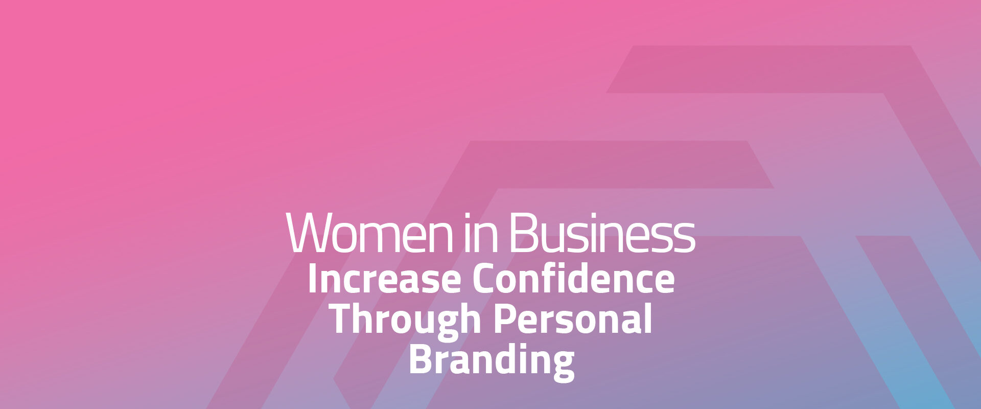 Increase Confidence Through Personal Branding