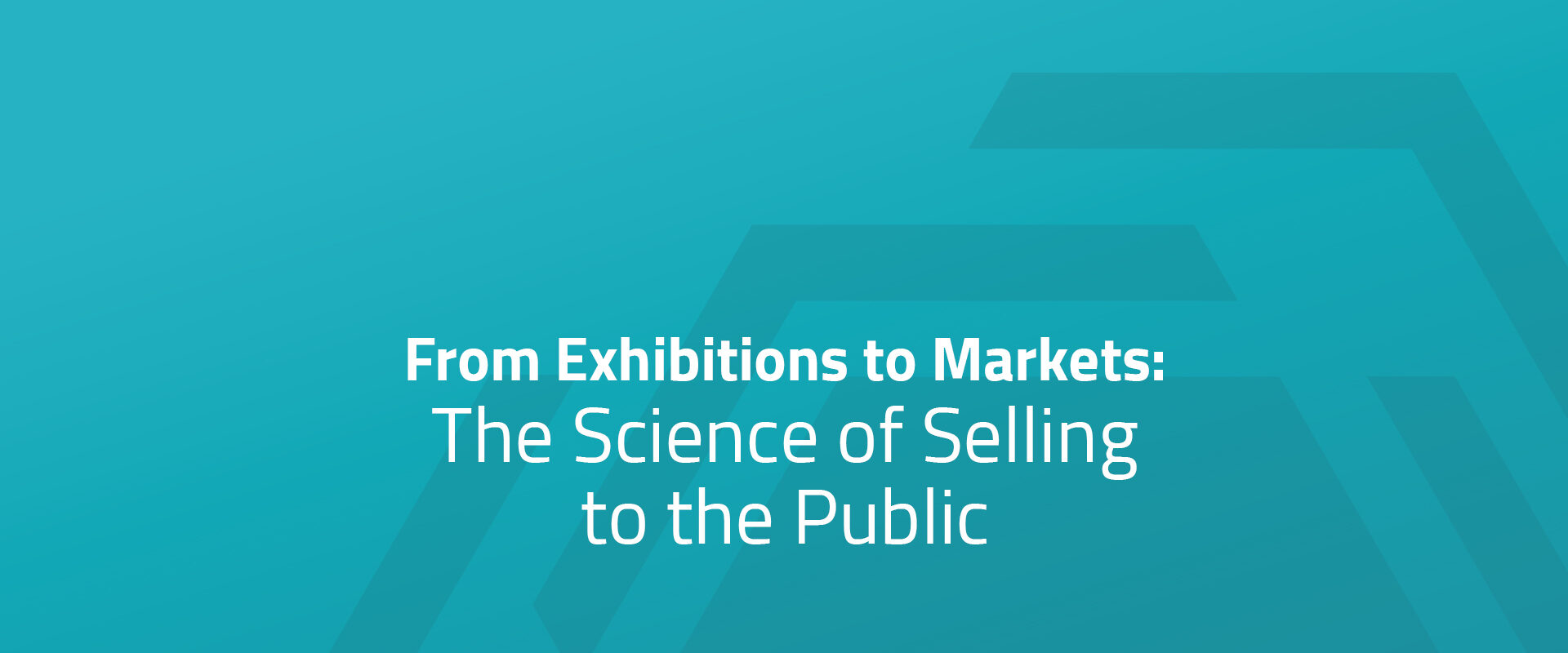 From Exhibitions to Markets: The Science of Selling to the Public