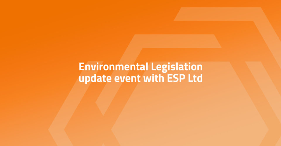 Environmental Legislation update event with ESP Ltd