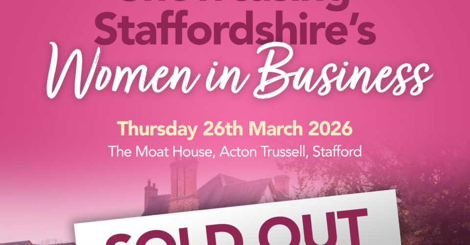 SOLD OUT: Showcasing Staffordshire's Women in Business