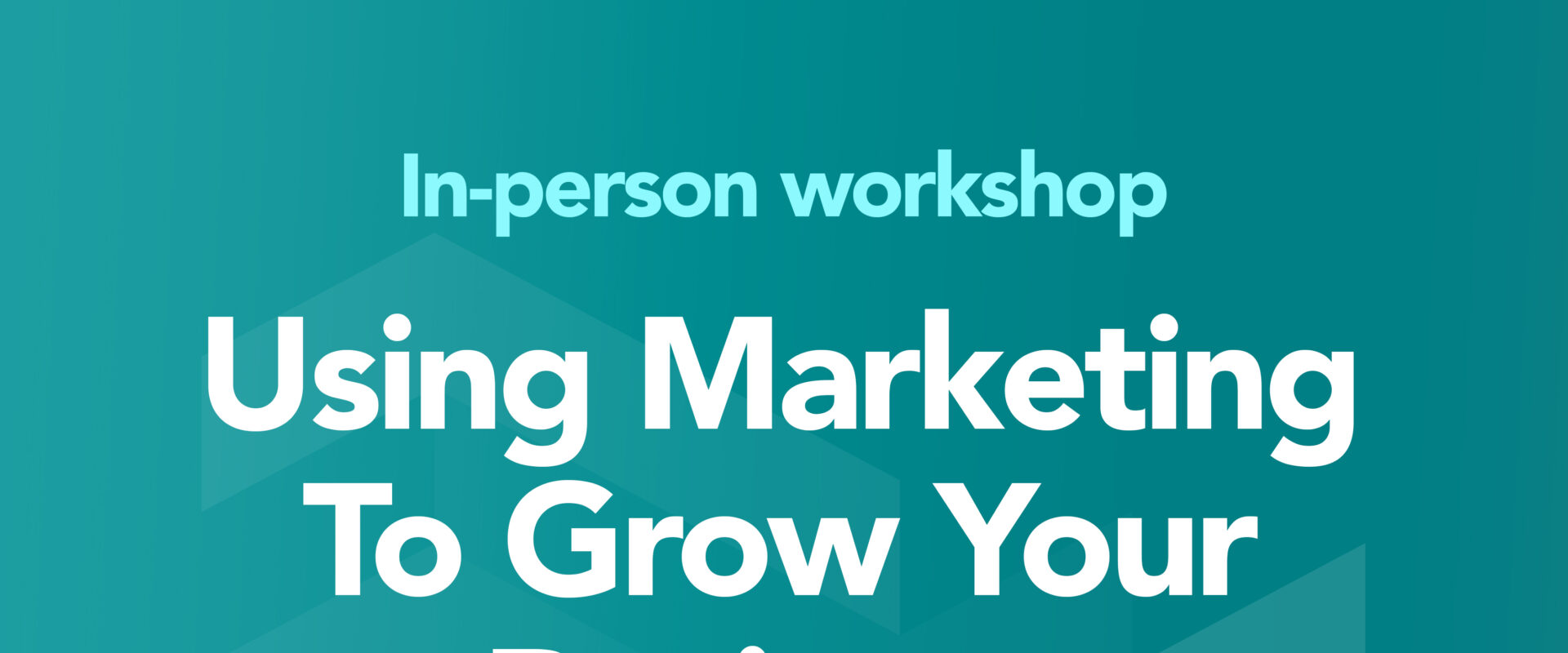 Using Marketing to Grow Your Business: A Practical Approach