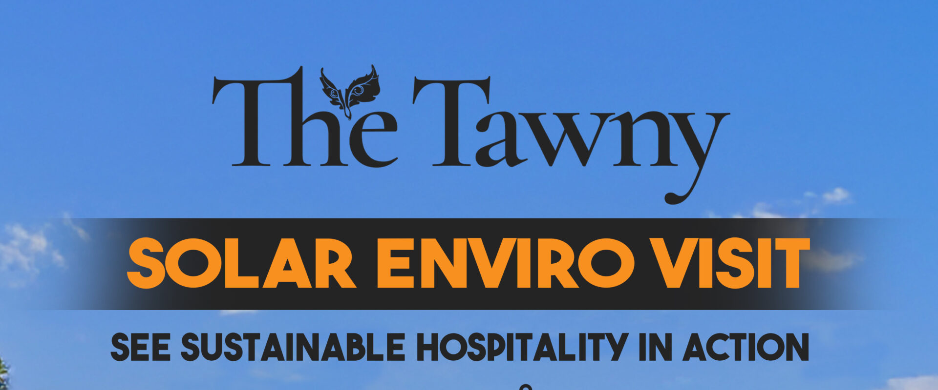sben Solar Enviro Visit: The Tawny Hotel