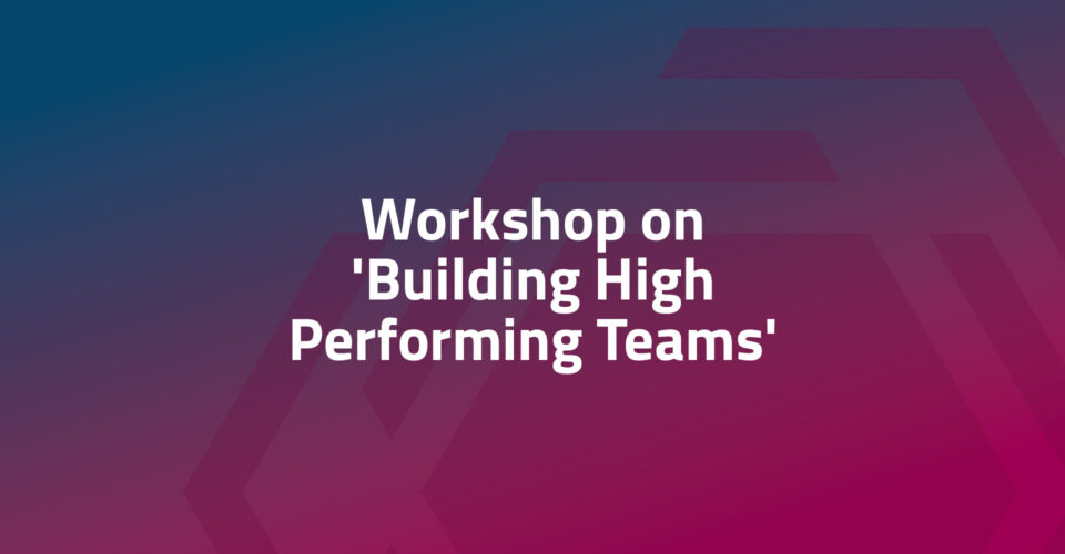 Workshop on 'Building High Performing Teams' with Heather Whitehead