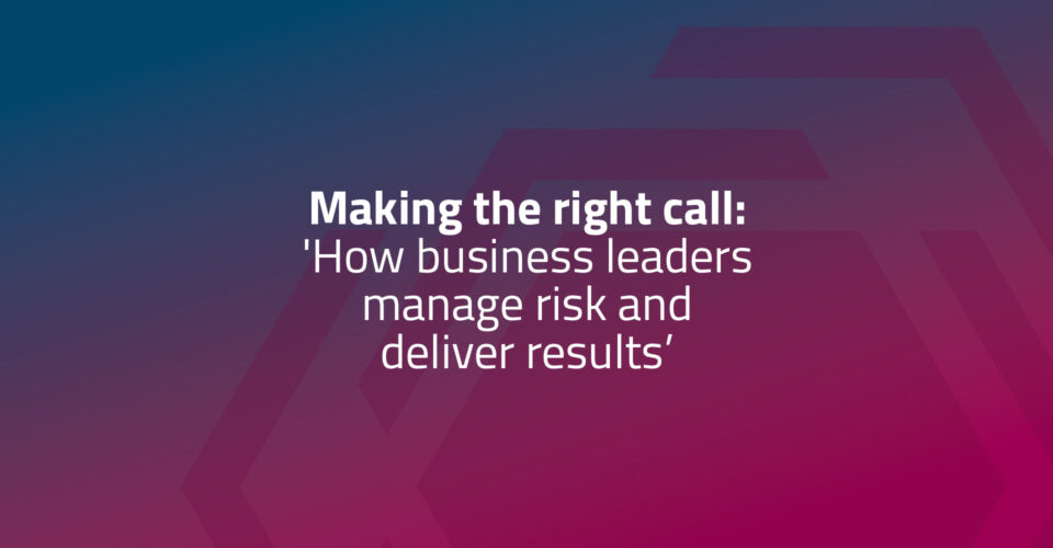Making the right call: 'How business leaders manage risk and deliver results' with Heather Whitehead