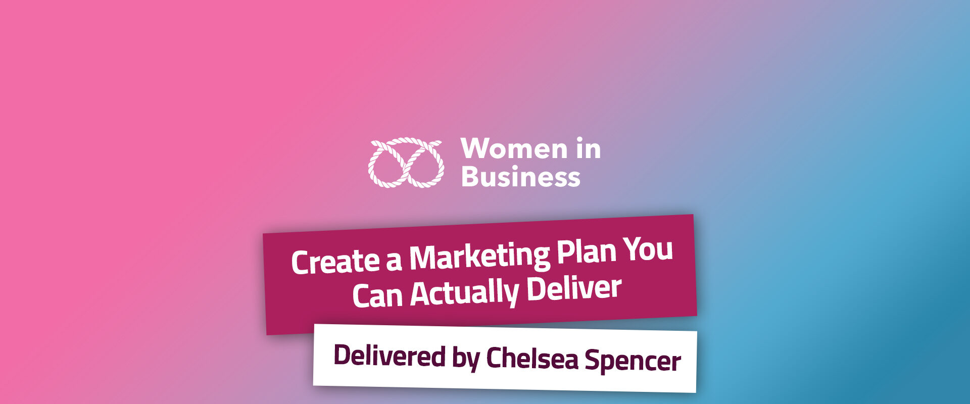 Women in Business - Create a Marketing Plan You Can Actually Deliver